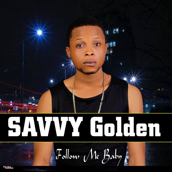 Savvy Golden - Follow Me Baby
